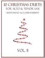 10 Christmas Duets for Alto and Tenor Sax with Piano Accompaniment: Vol. 5 