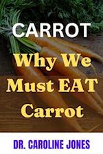 CARROT: Why We Need To Eat Carrot 