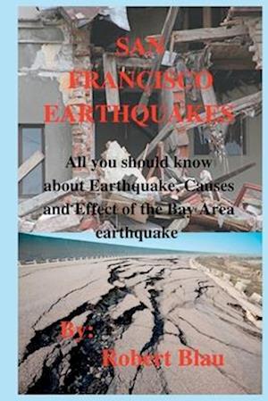 San Francisco Earthquakes: All you should know about Earthquake, Causes and Effect of the Bay Area earthquake