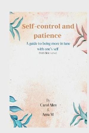 Self-control and patience : A guide to being more in Tune with one's self