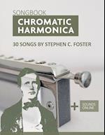 Chromatic Harmonica Songbook - 30 Songs by Stephen C. Foster: + Sounds Online 