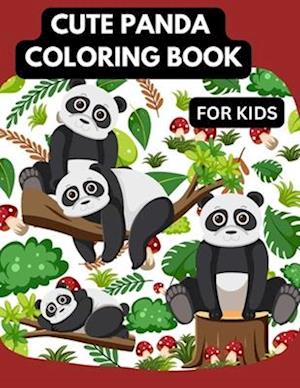 CUTE PANDA COLORING BOOK: CUTE PANDA COLORING BOOK FOR KIDS