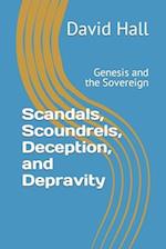 Scandals, Scoundrels, Deception, and Depravity: Genesis and the Sovereign 