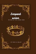 Serpent scion : Return of the living god 