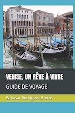 Venise, Un Rêve À Vivre