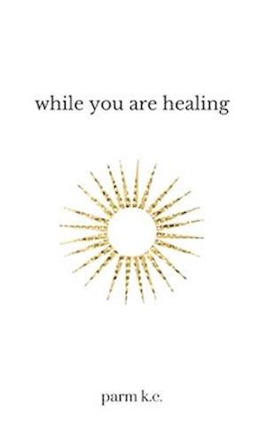 While You are Healing