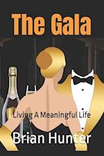 The Gala: Living A Meaningful Life 