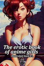The erotic book of anime girls: Illustrated book 1 