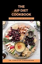 THE AIP DIET COOKBOOK FOR NEWBIES AND BEGINNERS 