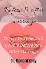 BEFORE AND AFTER MARRIAGE: Things To Know As A Couple Before And After Marriage 