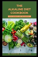 THE ALKALINE DIET COOKBOOK FOR NEWBIES AND BEGINNERS 