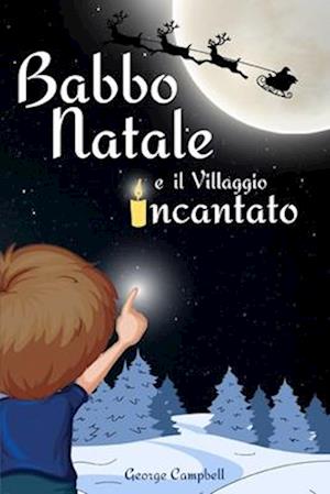 Babbo Natale e il Villaggio Incantato