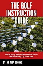The Golf Instruction Guide: What Every New Golfer Should Know When Picking Up the Game 