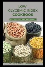 LOW GLYCEMIC INDEX COOKBOOK FOR NEWBIES AND BEGINNERS 