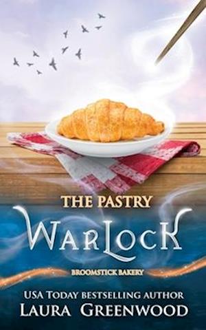 The Pastry Warlock: A Broomstick Bakery Story