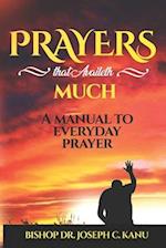 PRAYERS THAT AVAILETH MUCH : Prayer Encyclopedia - a manual on everyday prayers 