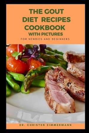 THE GOUT DIET RECIPES COOKBOOK FOR NEWBIES AND BEGINNERS