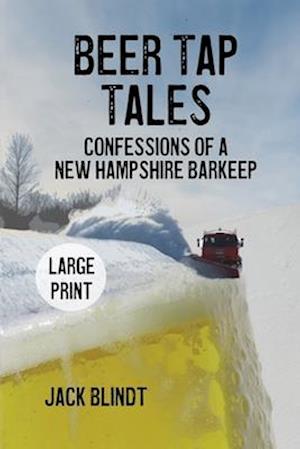 Beer Tap Tales: Confessions of a New Hampshire Barkeep