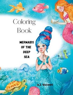 Coloring Book: Mermaids of the Deep Sea