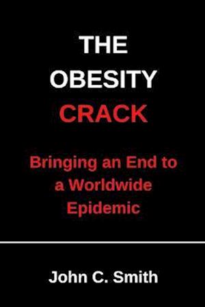 The Obesity Crack: Bringing an End to a Worldwide Epidemic