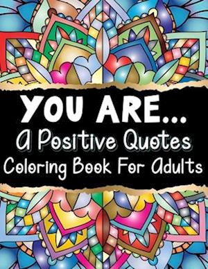 Positive Affirmations Coloring Book For All Ages: Large Print