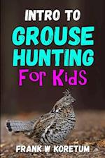 Intro to Grouse Hunting for Kids 