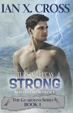 Turning Lucas Strong: MM Fantasy Romance