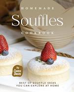 Homemade Souffles Cookbook: Best of Souffle Ideas You Can Explore at Home 