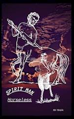 SPIRIT MAN Horseless: a historical great novel. 