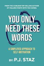 You Only Need These Words: A Simplified Approach to Self-Motivation 