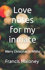 Love notes for my inmate: Merry Christmas in White 