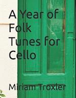 A Year of Folk Tunes for Cello 