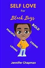 SELF LOVE For Black Boys: BOLD, STRONG, LOVING, PEACEFUL 