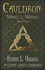 Cauldron: Wands & Widows: (Great Lakes Grimoire, Book 4) 