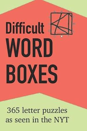 Difficult Word Boxes: 365 Letter Puzzles as seen in the NYT