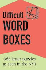 Difficult Word Boxes: 365 Letter Puzzles as seen in the NYT 