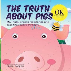 The Truth About Pigs: Mr. Piggy breaks his silence and sets the record straight.