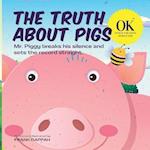 The Truth About Pigs: Mr. Piggy breaks his silence and sets the record straight. 