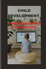 CHILD DEVELOPMENT : screen time and its effect on child development 