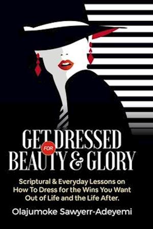 Get Dressed for Beauty & Glory