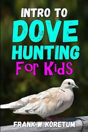 Intro to Dove Hunting for Kids