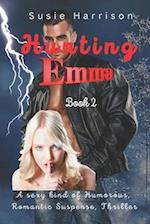 Hunting Emma: A Sexy, Humorous, Romantic Suspense 