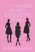 Transgender Women Etiquette Trilogy 