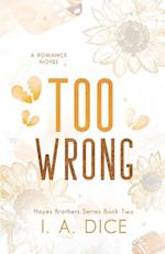 Too Wrong: Hayes Brothers Book 2 