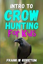 Intro to Crow Hunting for Kids 