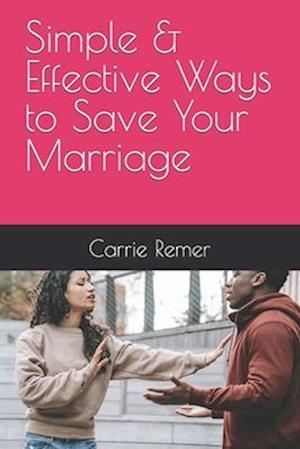 Simple & Effective Ways to Save Your Marriage