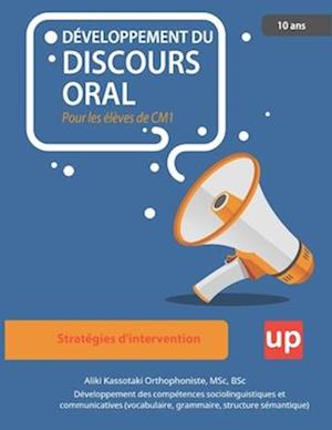 DÉVELOPPEMENT DU DISCOURS ORAL Pour les élèves de CM1