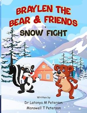 Braylen the Bear and Friends : The Snow Fight