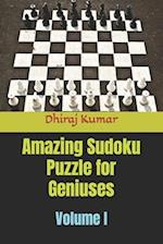 Amazing Sudoku Puzzle for Geniuses: Volume I 