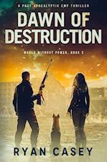 Dawn of Destruction: A Post Apocalyptic EMP Thriller 